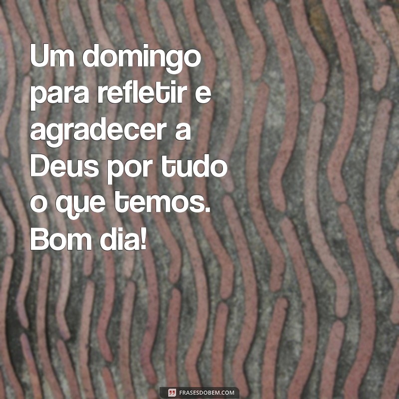 Mensagens Inspiradoras de Bom Domingo com Deus para Compartilhar 