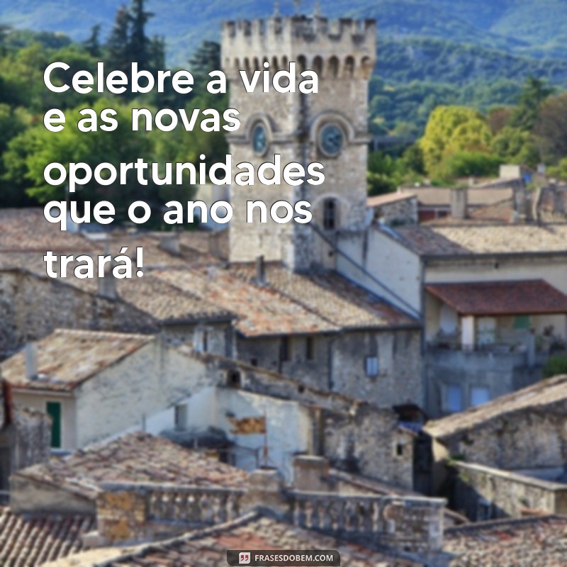 Feliz Véspera de Ano Novo: Mensagens e Frases Inspiradoras para Celebrar 