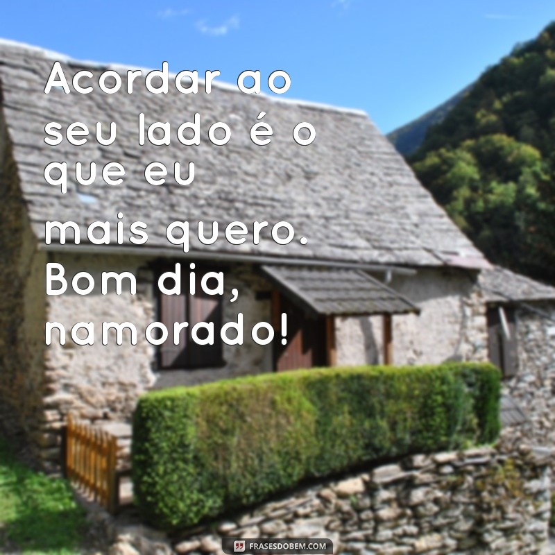 10 Mensagens de Bom Dia Para Surpreender Seu Namorado 