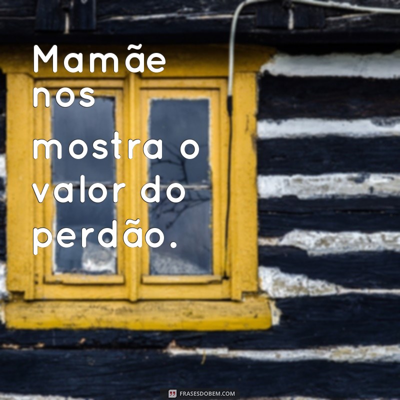 Descubra as melhores frases de mamãe que nos fazem sorrir e emocionar 