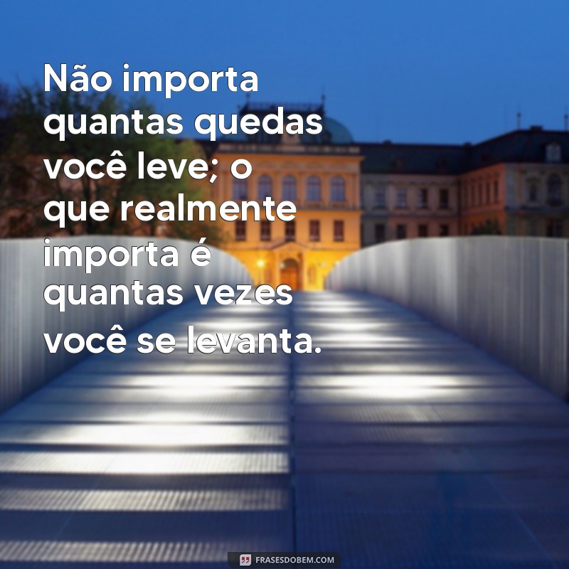 Frases Inspiradoras para Superar Momentos Difíceis 