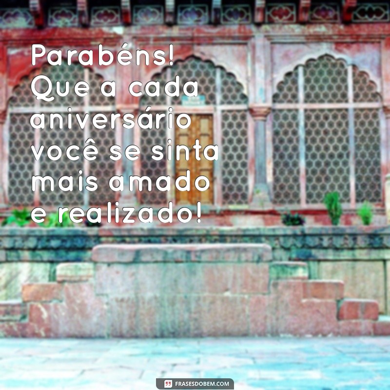 Mensagens Inspiradoras para Desejar um Feliz Aniversário e Muitos Anos de Vida 