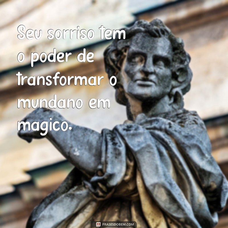 Frases Incríveis para Encantar Alguém Especial 