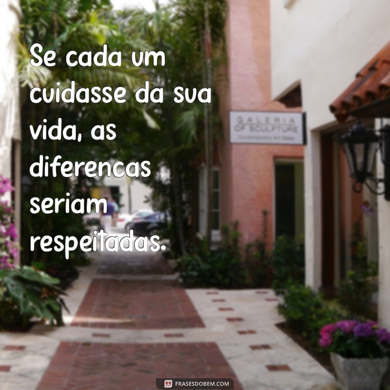 Como Cuidar da Sua Vida Pode Transformar o Mundo ao Seu Redor 