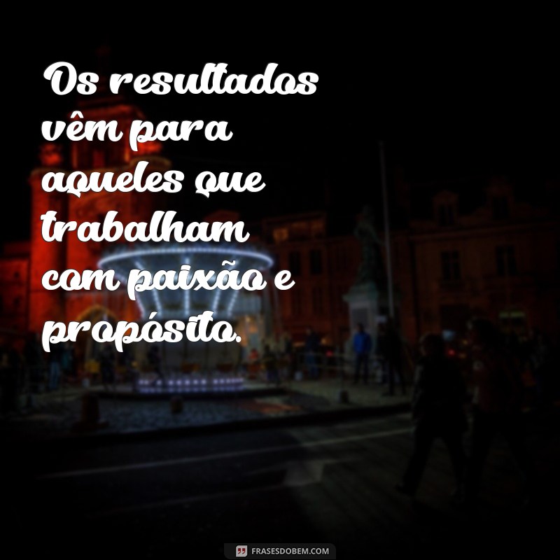 Frases Inspiradoras sobre Trabalho: Motivação e Sucesso Profissional 