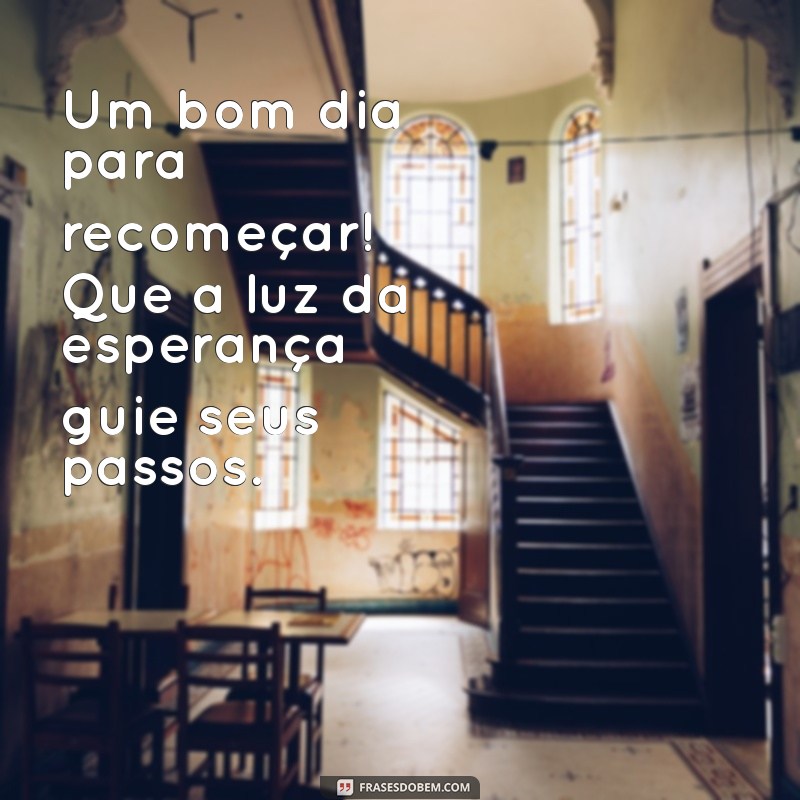 Mensagens Inspiradoras de Bom Dia: Esperança e Otimismo para Começar o Dia 