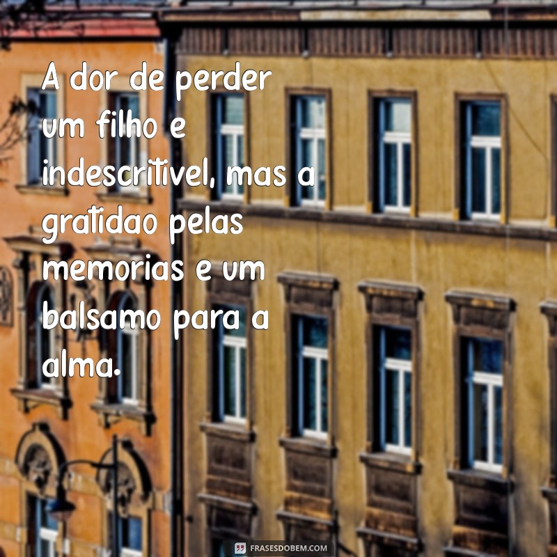 Como Lidar com a Perda de um Filho: Mensagens de Consolo e Esperança 