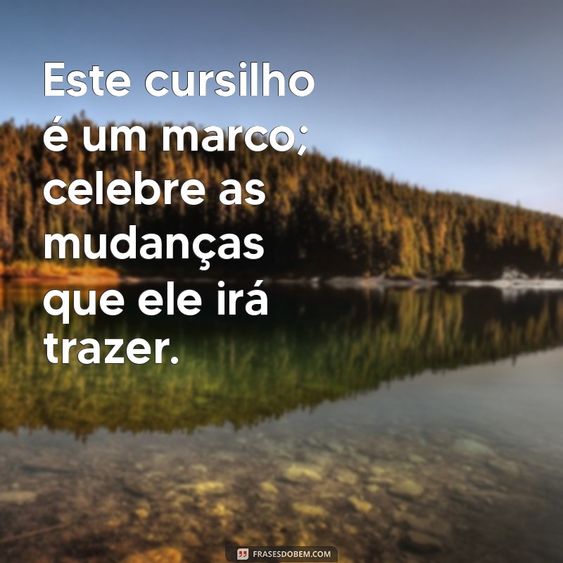 Inspire-se: Mensagens Motivacionais para Quem Vai Fazer Cursilho 