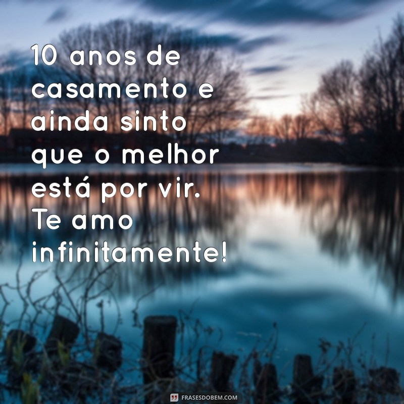 10 Anos de Casamento: Mensagens Emocionantes para Celebrar o Amor Duradouro 