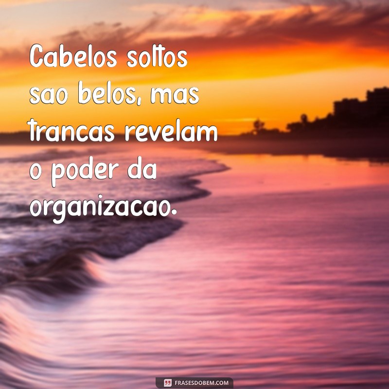 Frases Inspiradoras para Trancistas: Celebre a Beleza das Tranças 