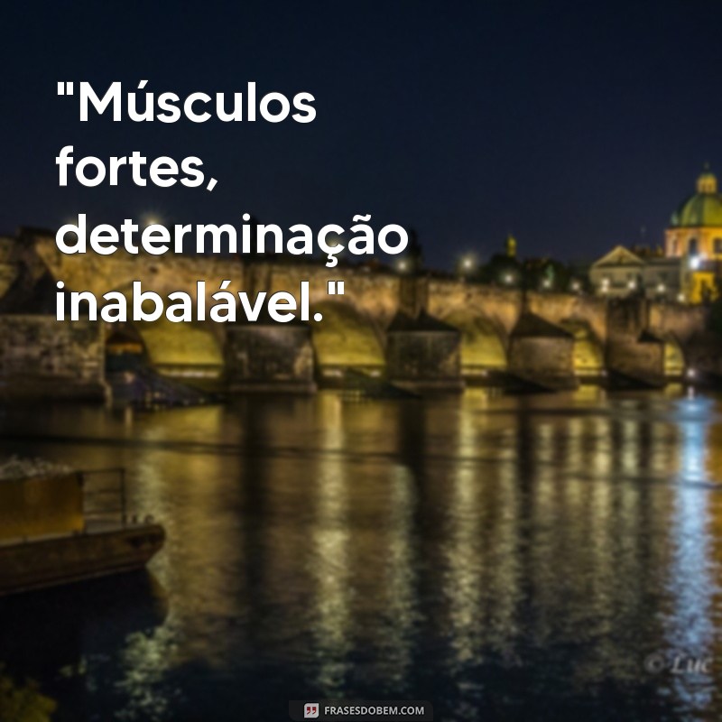 frases de treino de braço 