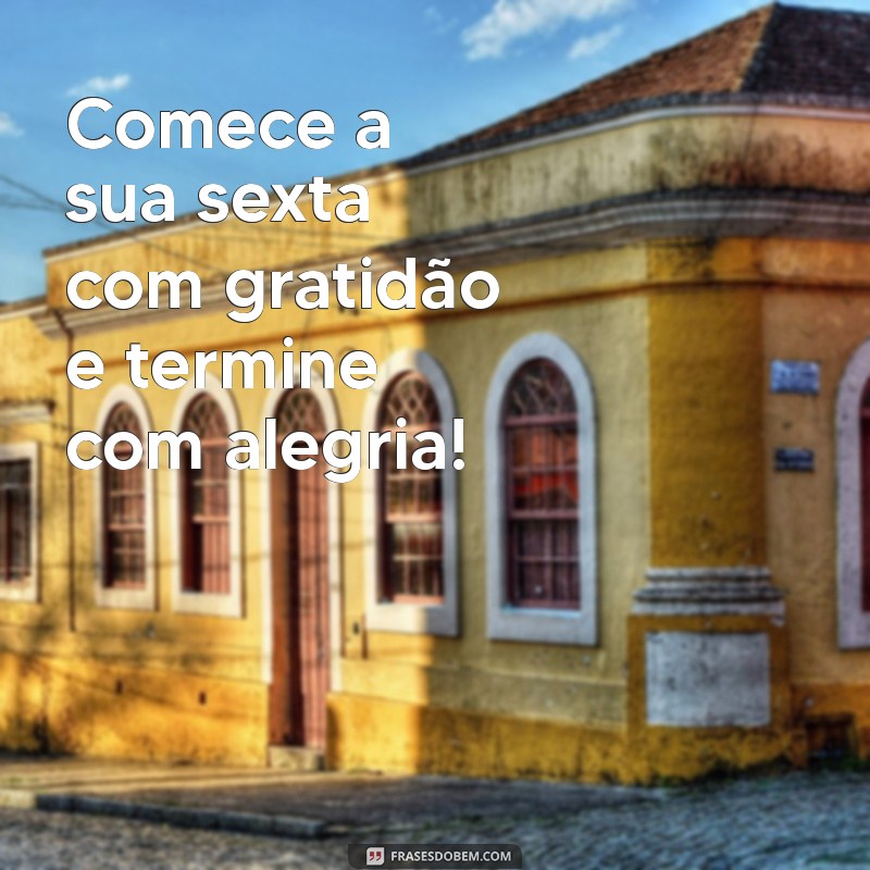 Mensagens Inspiradoras para uma Sexta-Feira Feliz: Espalhe Boa Energia! 