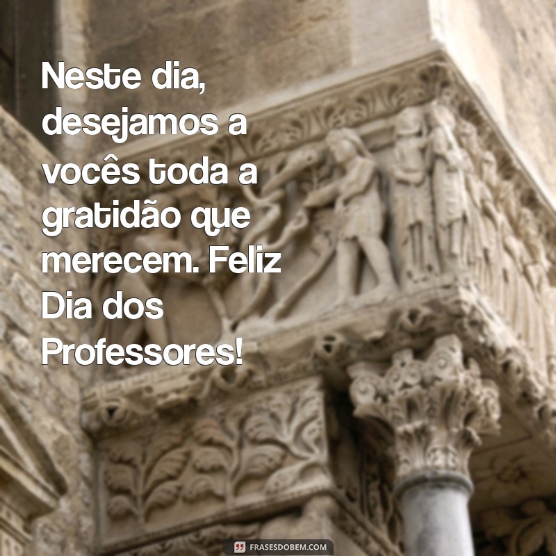 Mensagens Inspiradoras para Celebrar o Dia dos Professores 