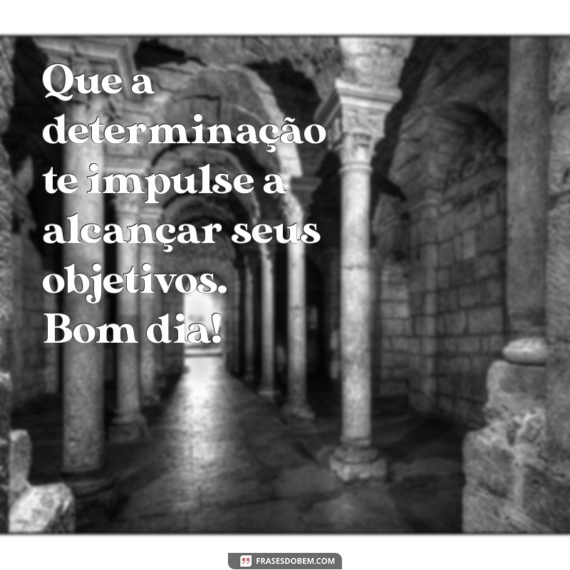 30 Frases Inspiradoras para Começar o Dia com Motivação 