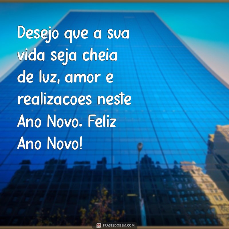 Mensagens Inspiradoras de Feliz Ano Novo para Compartilhar com Amigos e Família 