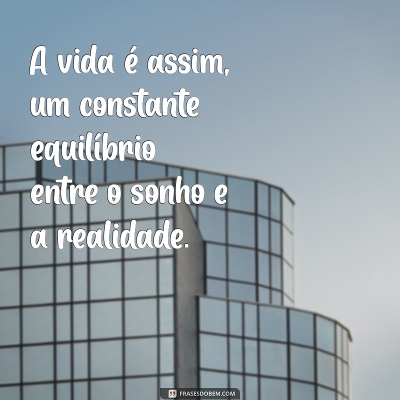 Frases Inspiradoras sobre a Vida: Reflexões para Cada Momento 