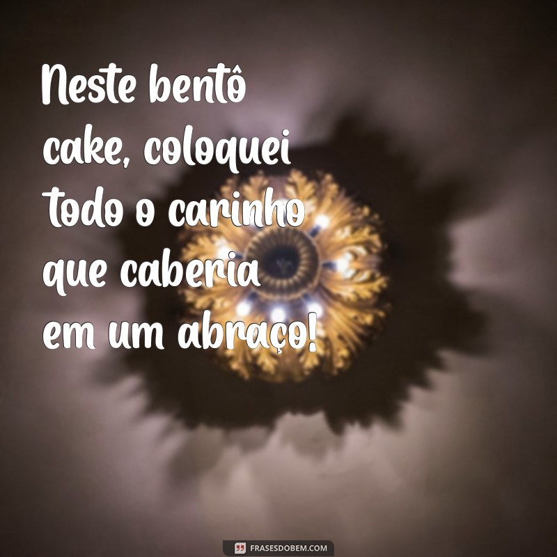 Frases Criativas para Acompanhar o Bentô Cake do Seu Filho 