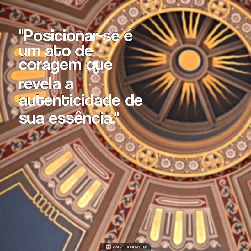 frases sobre posicionamento 