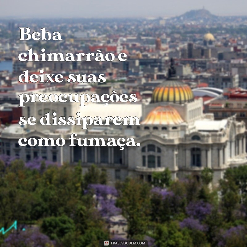 Frases Inspiradoras sobre Chimarrão: Celebre a Tradição Gaúcha 