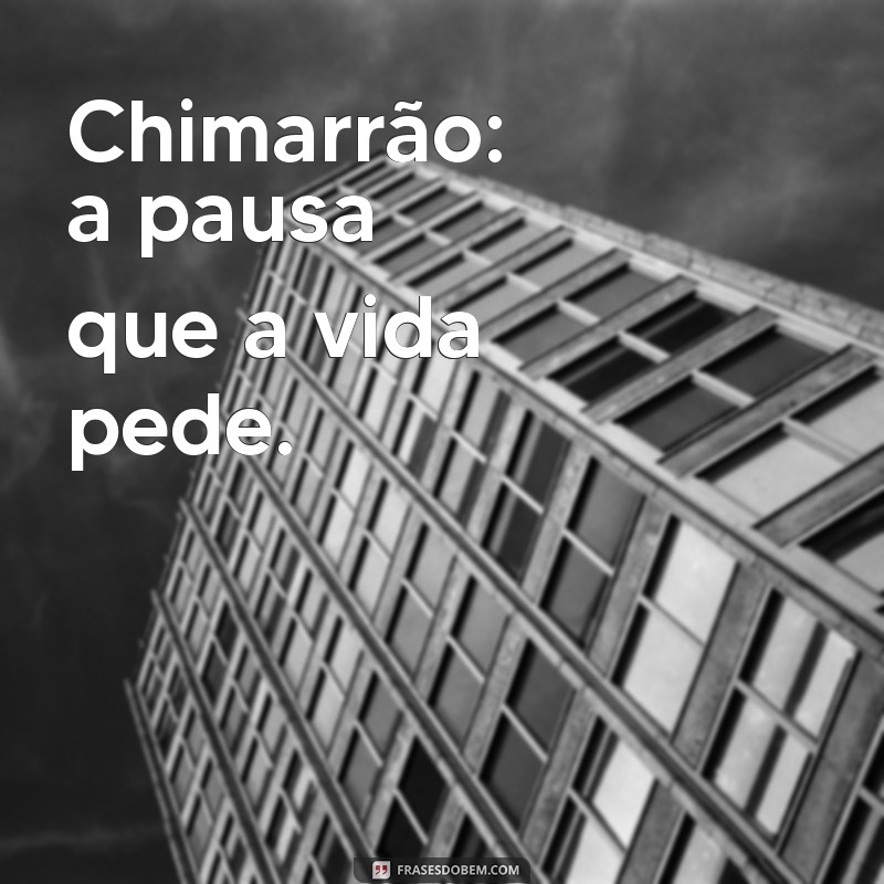 Frases Inspiradoras sobre Chimarrão: Celebre a Tradição Gaúcha 