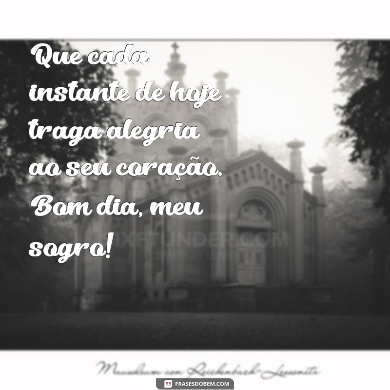 Como Desejar um Bom Dia ao Seu Sogro: Dicas e Frases Inspiradoras 