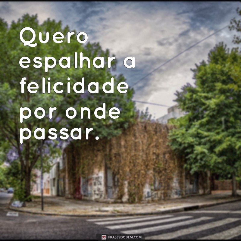 Descubra as melhores frases para ser feliz e transforme sua vida 