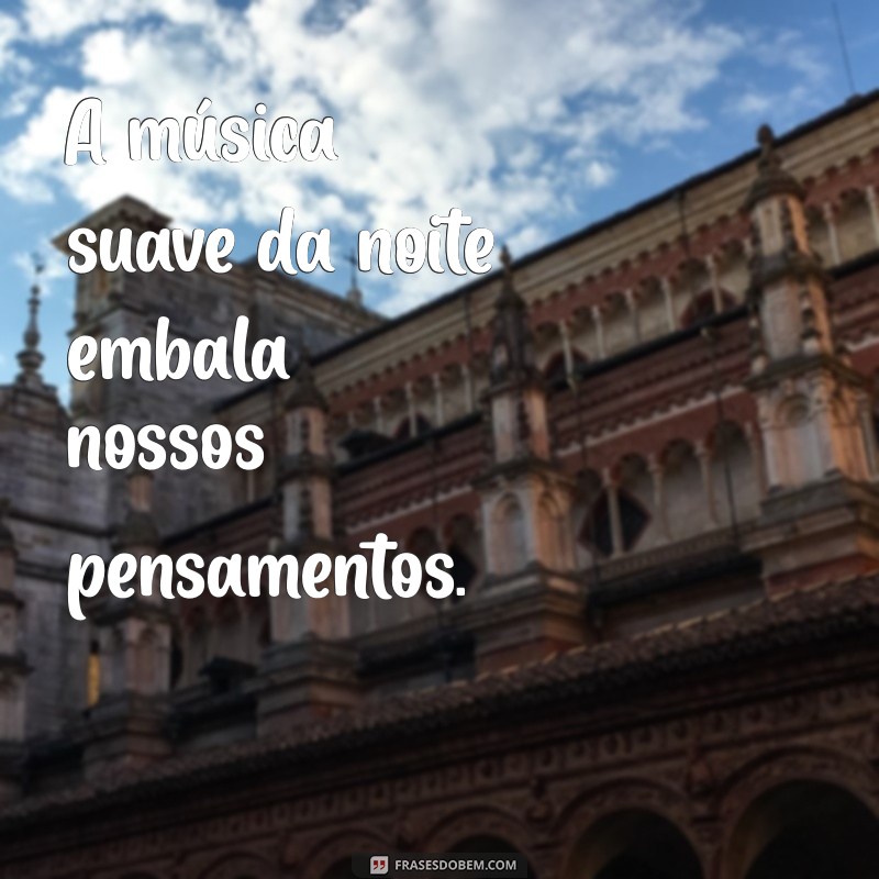 Frases Inspiradoras de Boa Noite: Mensagens para Encerrar o Dia com Positividade 