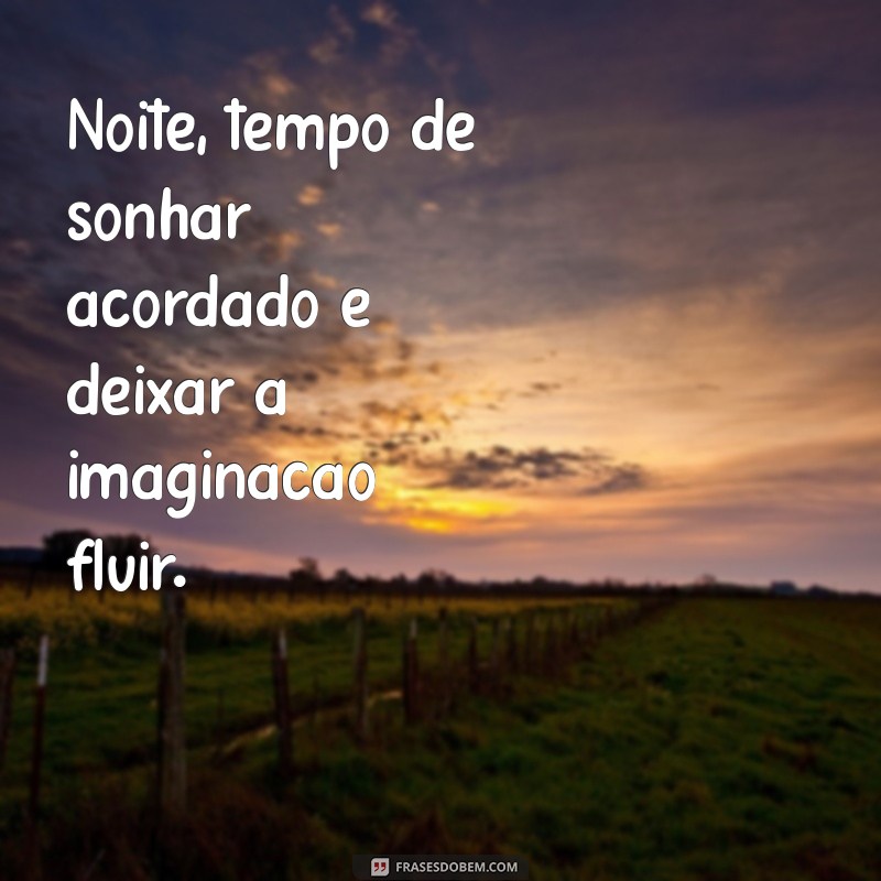 Frases Inspiradoras de Boa Noite: Mensagens para Encerrar o Dia com Positividade 