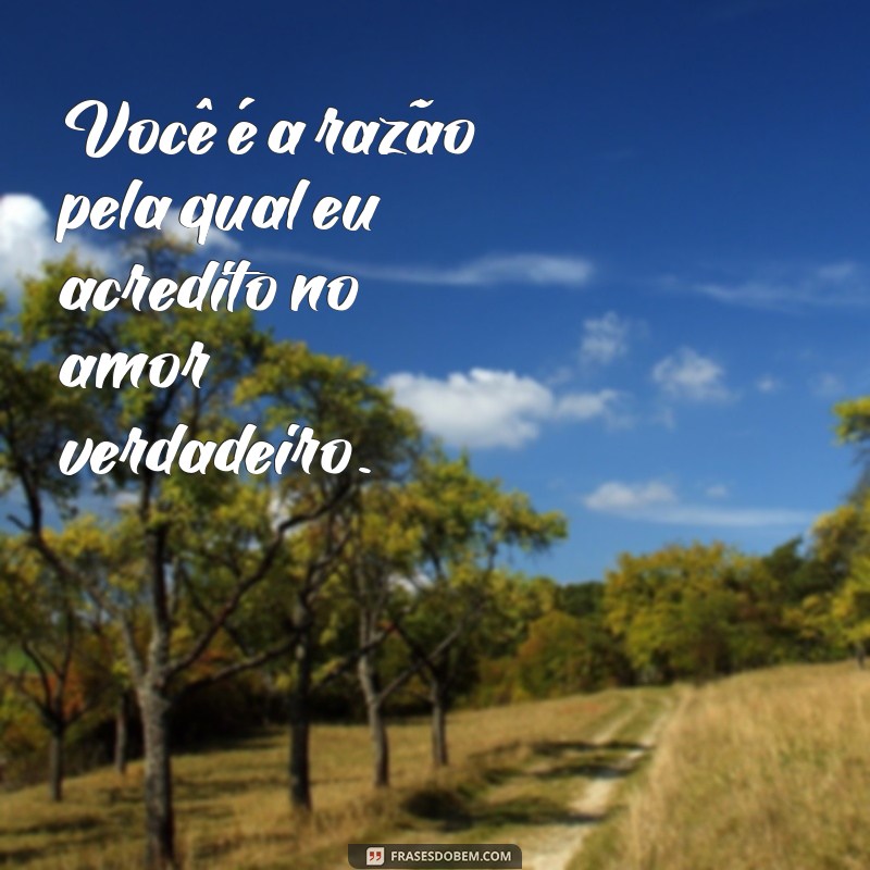 Frases Incríveis para Encantar Alguém Especial 