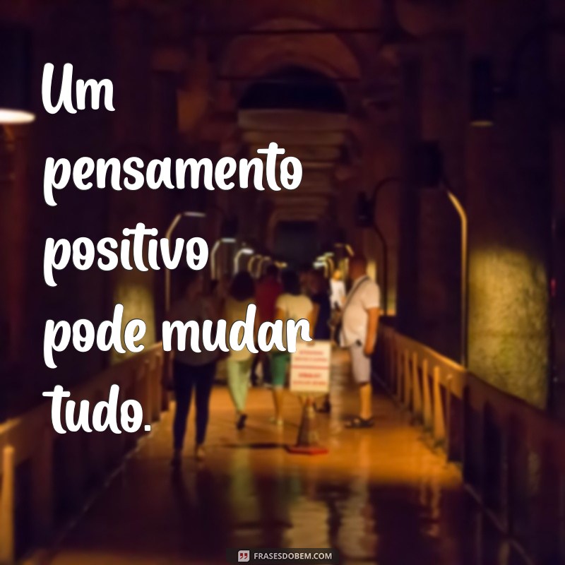 Frases Curtas de Otimismo e Fé para Inspirar seu Dia 