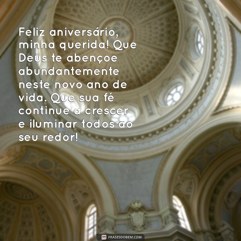 mensagem de aniversário para melhor amiga evangélica Feliz aniversário, minha querida! Que Deus te abençoe abundantemente neste novo ano de vida. Que sua fé continue a crescer e iluminar todos ao seu redor!