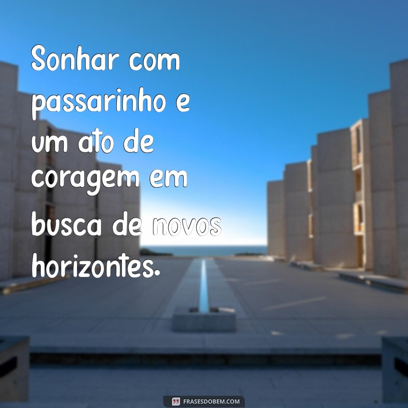 Significado dos Sonhos: O Que Significa Sonhar com Passarinhos? 