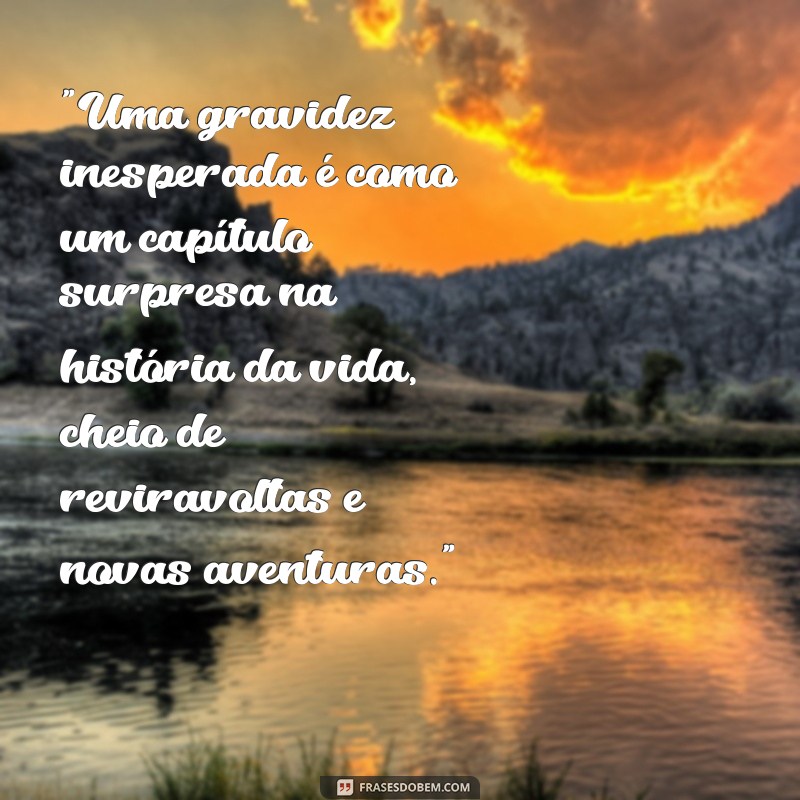 frases sobre gravidez inesperada 