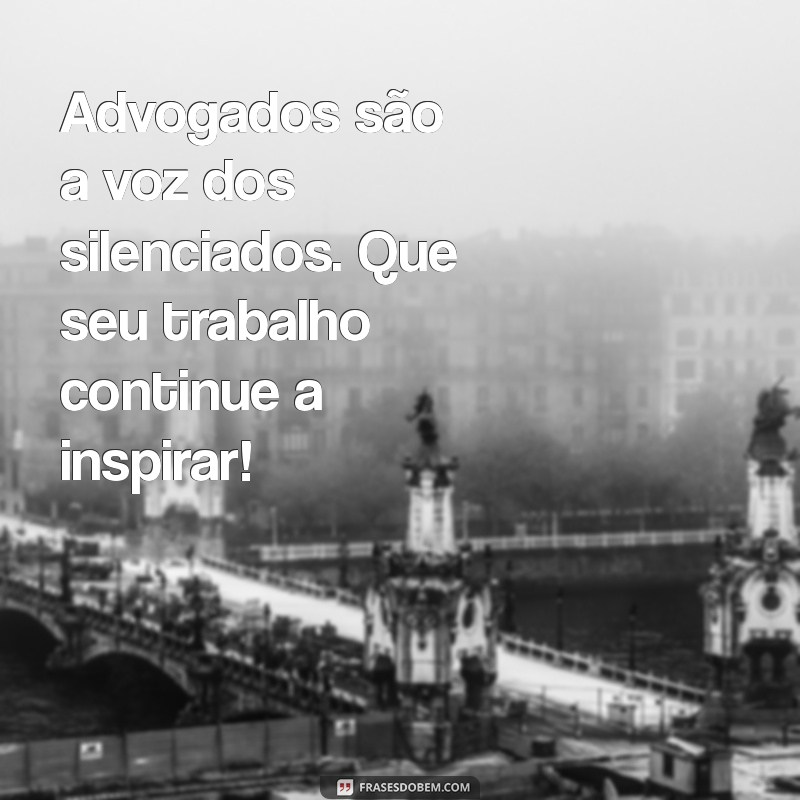 Frases Inspiradoras para Celebrar o Dia do Advogado 