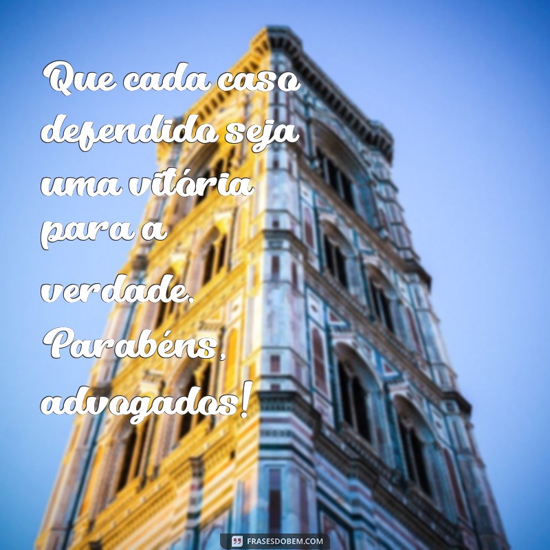 Frases Inspiradoras para Celebrar o Dia do Advogado 