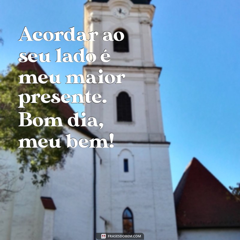 Mensagens de Bom Dia para Encantar Seu Amor 