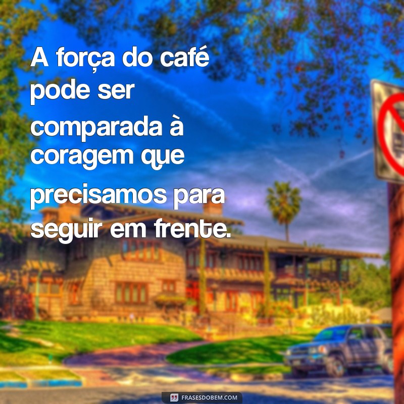 Frases Inspiradoras sobre Café: Reflexões que Aqueçam sua Alma 