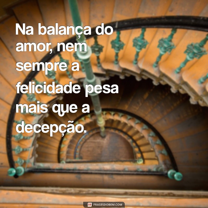 Frases Impactantes para Superar a Decepção Amorosa 