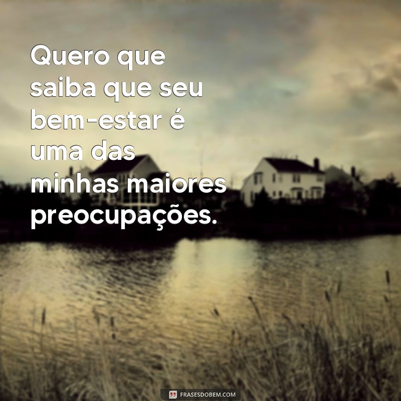 Descubra as melhores frases de carinho e cuidado para quem se importa com você 