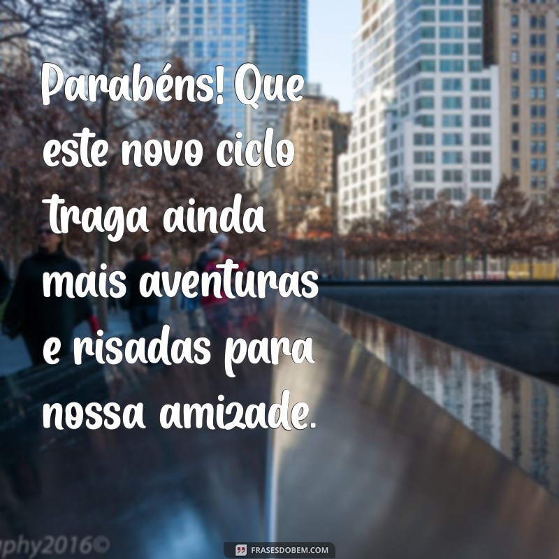 Frases Criativas para Celebrar o Aniversário do Seu Amigo 