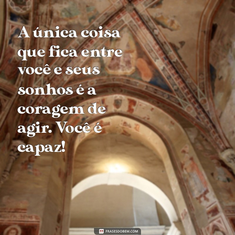 Você é Capaz: Frases Motivacionais para Inspirar sua Jornada 