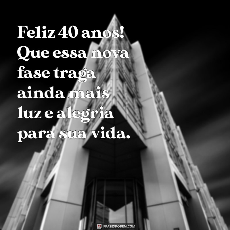 40 Anos de Vida: Celebre com Ideias Incríveis e Mensagens Inspiradoras 