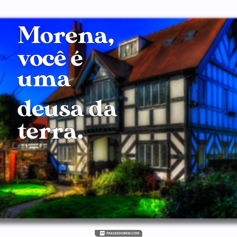 Descubra as mais belas frases para exaltar a beleza das morenas 