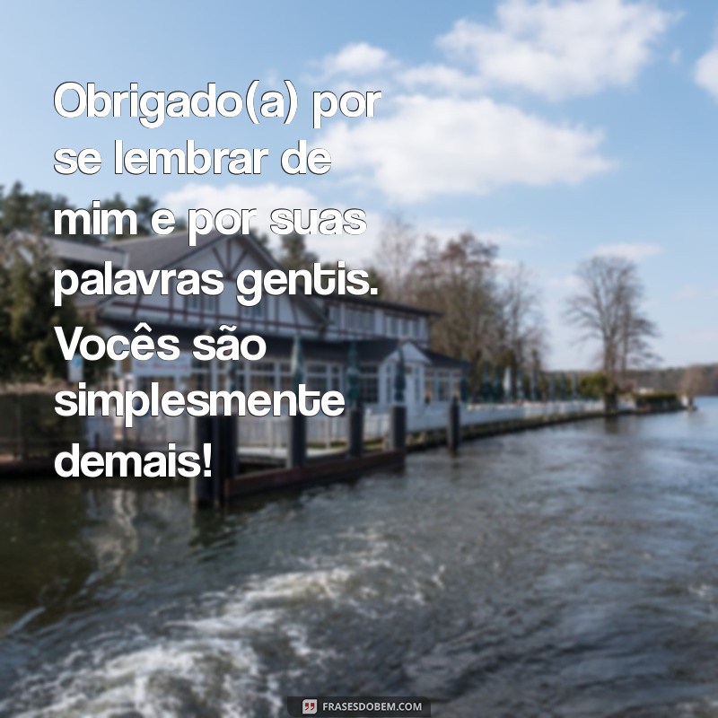 Frases Inspiradoras de Agradecimento pelas Felicitações: Mostre Sua Gratidão 