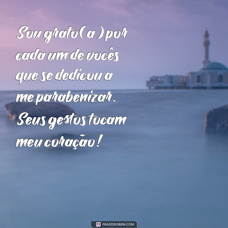 Frases Inspiradoras de Agradecimento pelas Felicitações: Mostre Sua Gratidão 