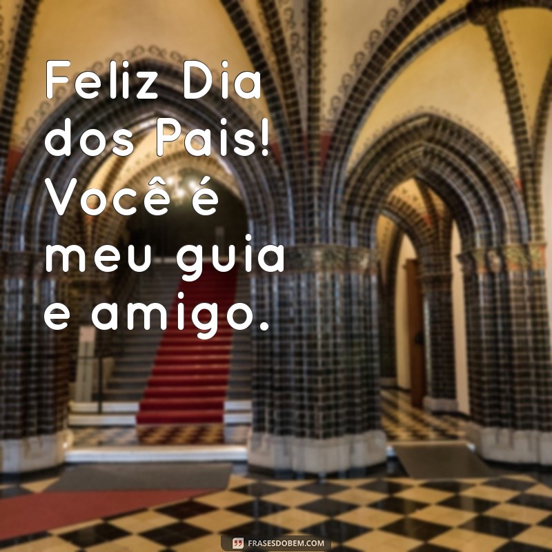 Mensagens Simples e Tocantes para o Dia dos Pais: Celebre com Amor 