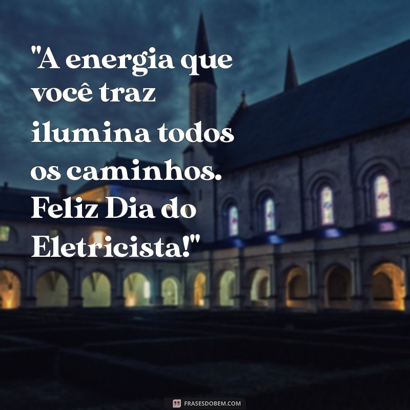 frases dia do eletricista 