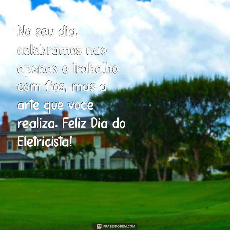 Frases Inspiradoras para Celebrar o Dia do Eletricista 