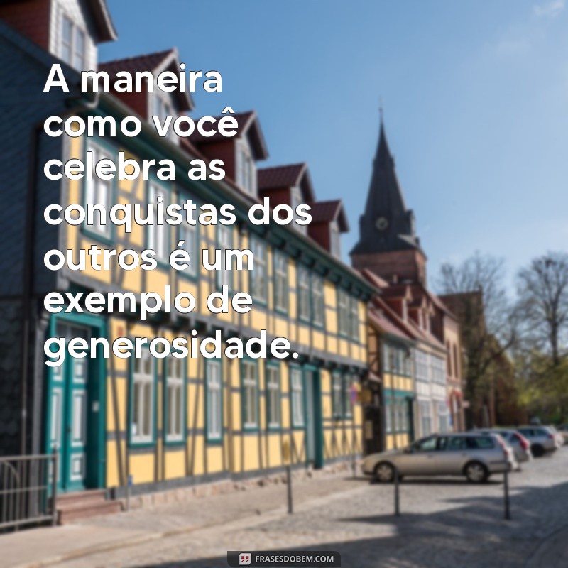 Frases Inspiradoras de Admiração para Expressar Seus Sentimentos 