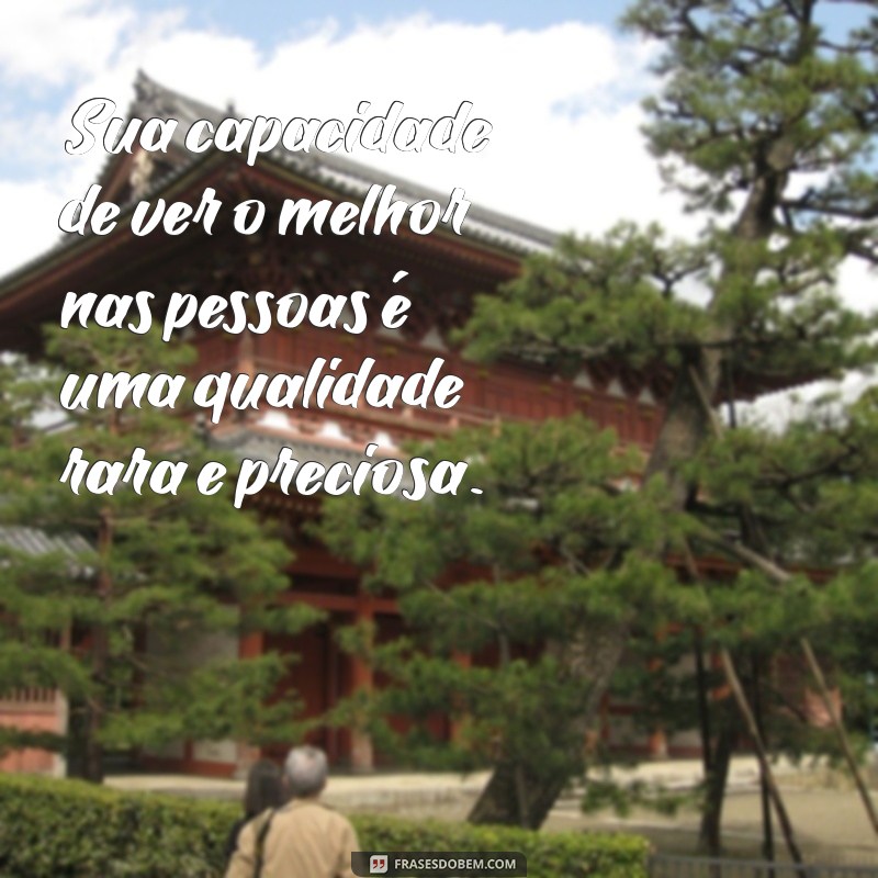 Frases Inspiradoras de Admiração para Expressar Seus Sentimentos 